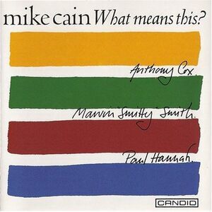 Mike Cain - What Means This  CD